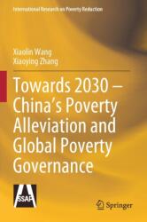 Towards 2030 - China's Poverty Alleviation and Global Poverty Governance (ISBN: 9789811563584)
