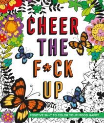 Cheer the F*ck Up (ISBN: 9781250141736)