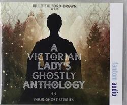 The Victorian Lady's Ghostly Anthology (ISBN: 9781781963319)
