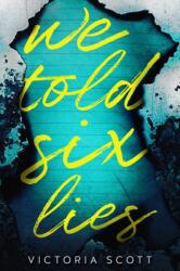 We Told Six Lies (ISBN: 9781640634220)