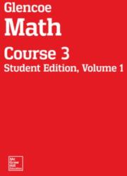 Glencoe Math, Course 3, Student Edition, Volume 1 (ISBN: 9780076678525)