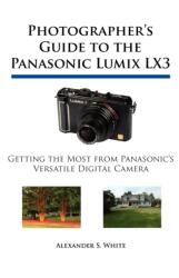 Photographer's Guide to the Panasonic Lumix LX3 (ISBN: 9780964987517)