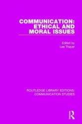 Communication: Ethical and Moral Issues (ISBN: 9781138944961)