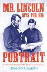 Mr. Lincoln Sits for His Portrait (ISBN: 9780374303488)