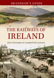 Bradshaw's Guide The Railways of Ireland (ISBN: 9781445638669)