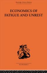 Economics of Fatigue and Unrest and the Efficiency of Labour in English and American Industry (ISBN: 9780415313803)