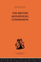 The British Monopolies Commission (ISBN: 9780415313520)