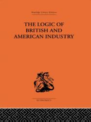 The Logic of British and American Industry (ISBN: 9780415313506)