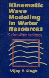 Kinematic Wave Modeling in Water Resources (ISBN: 9780471109457)