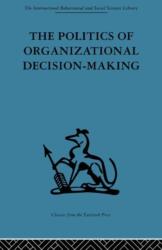 The Politics of Organizational Decision-Making (ISBN: 9780415264686)