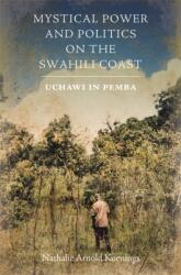 Mystical Power and Politics on the Swahili Coast (ISBN: 9781847013989)