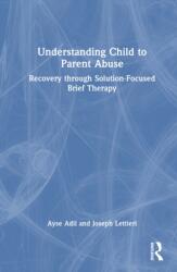 Understanding Child to Parent Abuse (ISBN: 9781041228943)