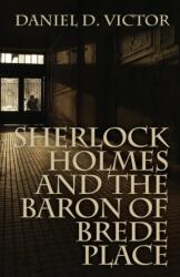 Sherlock Holmes and the Baron of Brede Place (ISBN: 9781780927732)