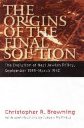 Origins of the Final Solution - Christopher R. Browning (ISBN: 9780803259799)