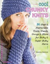 Cool Chunky Knits (ISBN: 9780811716482)