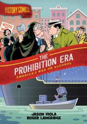 History Comics: The Prohibition Era (ISBN: 9781250801449)
