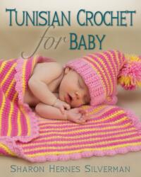 Tunisian Crochet for Baby (ISBN: 9780811712873)