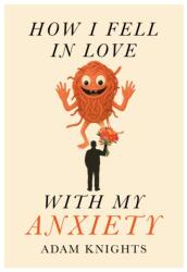 How I Fell in Love with My Anxiety (ISBN: 9781918428407)
