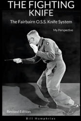The Fighting Knife Revised Edition - Bill Humphries, Robert H. Sabet (ISBN: 9781257959624)