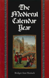 Medieval Calendar Year - Bridget Ann Henisch (ISBN: 9780271019048)