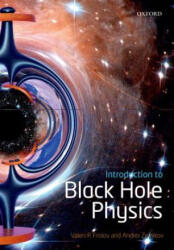 Introduction to Black Hole Physics - Valeri P. Frolov, Andrei Zelnikov (ISBN: 9780199692293)