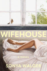 Wifehouse - WALGER SONYA (ISBN: 9781454963301)