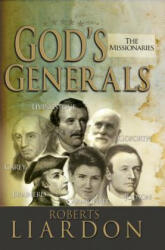 God's Generals: The Missionaries - Liardon Roberts (ISBN: 9781629111599)