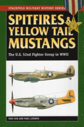 Spitfires and Yellow Tail Mustangs - Tom Ivie, Paul Ludwig (ISBN: 9780811713122)