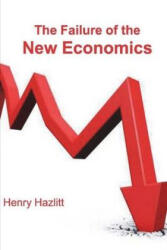 The Failure of the New Economics - Henry Hazlitt (ISBN: 9781774642009)