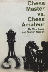 Chess Master vs. Chess Amateur - Walter Meiden (ISBN: 9781773238678)