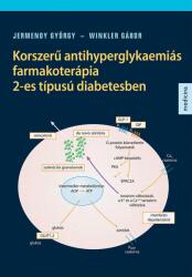 Korszerű antihyperglykaemiás farmakoterápia 2-es típusú diabetesben (ISBN: 9786151200049)