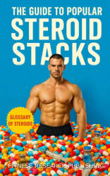 The Guide to Popular Steroid Stacks - Fitness Research Publishing (2025)