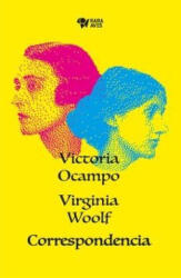 CORRESPONDENCIA. VICTORIA OCAMPO / VIRGINIA WOOLF | VICTORIA OCAMPO (2024)