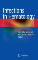 Infections in Hematology - Georg Maschmeyer, Kenneth V. I. Rolston (2015)