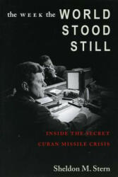 Week the World Stood Still - Sheldon M. Stern (ISBN: 9780804750776)