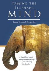 Taming the Elephant Mind - Lama Choedak Rinpoche (ISBN: 9780994581303)