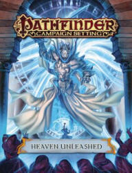 Pathfinder Campaign Setting: Heaven Unleashed - Paizo Staff (ISBN: 9781601258281)