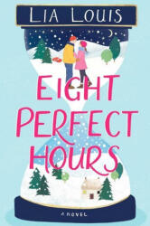 Eight Perfect Hours - Lia Louis (ISBN: 9781982135942)