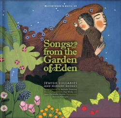 Songs from the Garden of Eden: Jewish Lullabies and Nursery Rhymes (ISBN: 9782923163468)