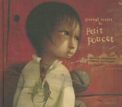 Journal Secret Du Petit Poucet - Philippe Lechermeier, Rebecca Dautremer (ISBN: 9782013913713)