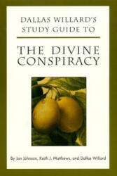 Dallas Willard's Guide to the Divine Conspiracy - Jan Johnson, Keith Matthews, Dallas Willard (ISBN: 9780060641009)