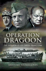 Operation Dragoon - Tucker-Jones, Anthony (ISBN: 9781036150174)