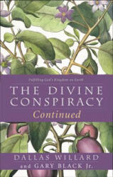 The Divine Conspiracy Continued - Dallas Willard, Gary Black (ISBN: 9780062296122)
