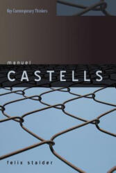 Manuel Castells - The Theory of Network Society - Felix Stalder (ISBN: 9780745632773)