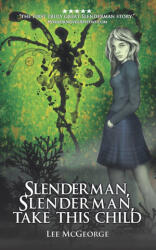 Slenderman, Slenderman, Take this Child - Lee McGeorge (ISBN: 9781980808039)
