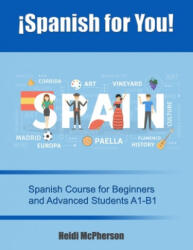 ? Spanish for You! : Spanish Course for Beginners and Advanced Students A1-B1 - Heidi McPherson (ISBN: 9781945812798)