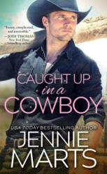 Caught Up in a Cowboy - Jennie Marts (ISBN: 9781492655695)
