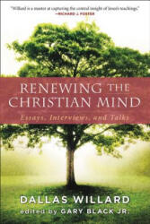 Renewing The Christian Mind - Dallas Willard, Gary Black (ISBN: 9780062296139)