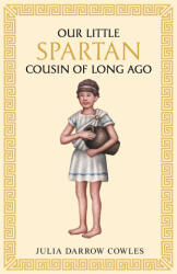 Our little Spartan cousin of long ago - Julia Darrow Cowles (2026)