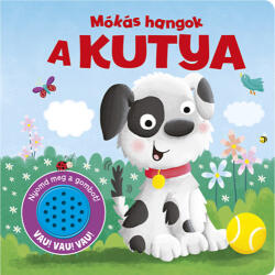 Mókás hangok - A kutya (ISBN: 9789634836650)